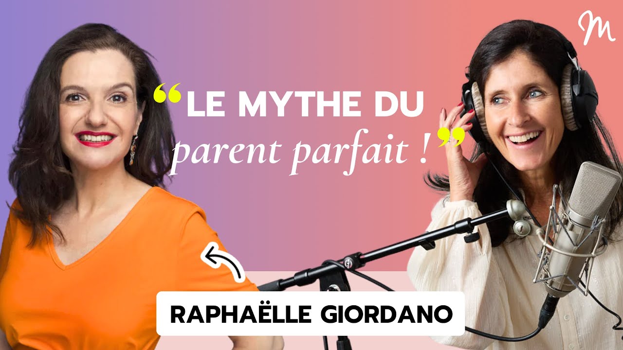 Le mythe du parent parfait ! avec la romancière Raphaëlle Giordano #532