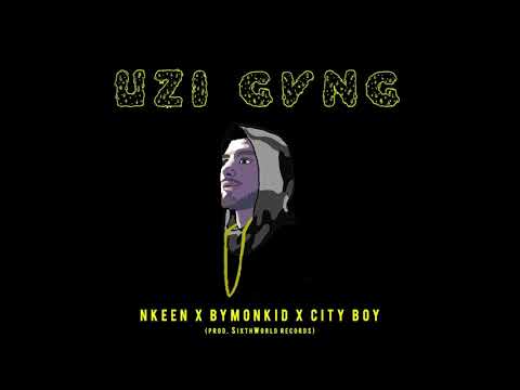 Nkeen x Bymonkid x City Boy - UZI GVNG (Official Audio)