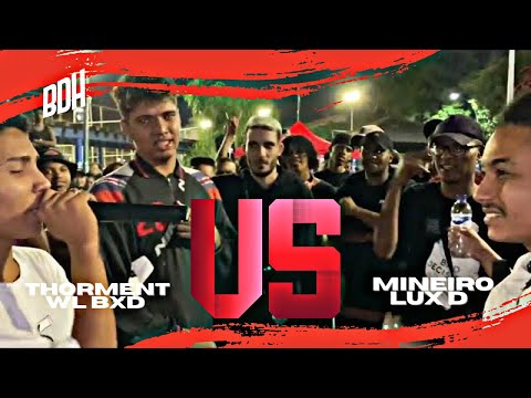 ( A MELHOR DA NOITE 🔥) THORMENT E WL BXD X MINEIRO E LUX D - FINAL - BDH206