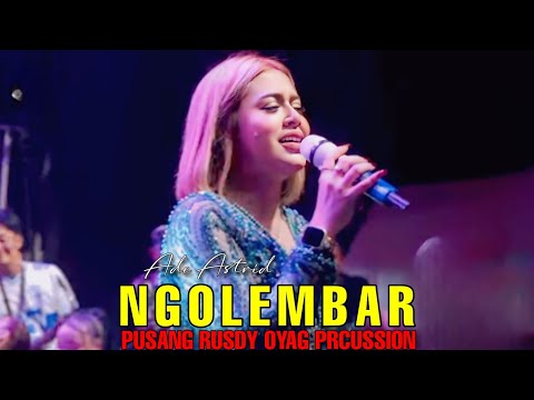 PUSANG RUSDY OYAG PERCUSSION  LIVE SESSION - NGOLEMBAR  Feat ADE ASTRID