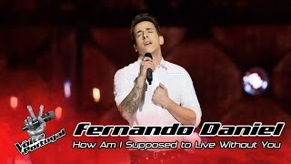 Fernando Daniel - How Am I Supposed to Live Without You (Michael Bolton) | Gala | The Voice Portugal