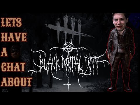 The Issue With Black Metal Jeff  - Dead By Daylight