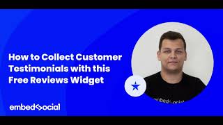 How to Collect Customer Testimonials with EmbedSocial