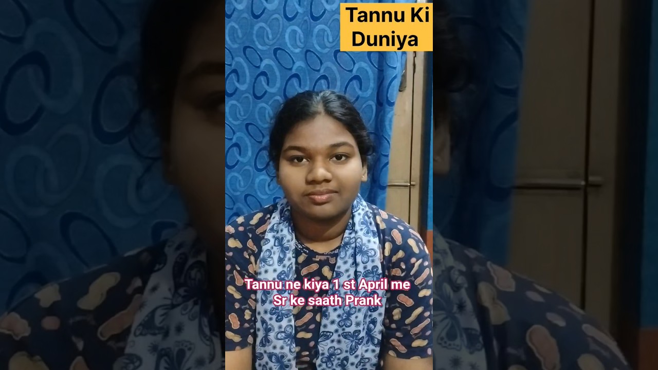Tannu Ki Duniya April fool Prank 😅🤣🤣😂#shorts #shortsfeed #funny #funnyvideo