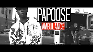 Papoose - Ambulance | Music Video | Jordan Tower Network