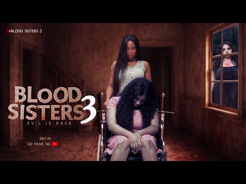 BLOOD SISTERS 3 (2025) | Full 4K Horror Movie | Nigerian Thriller