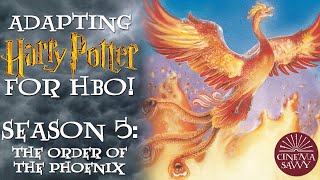 HOW THE ORDER OF THE PHOENIX SHOULD BE ADAPTED FOR HBO'S HARRY POTTER SERIES! - Cinema Savvy