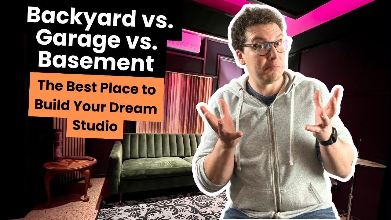 Backyard vs  Garage vs  Basement: The Best Place to Build Your Dream Studio
