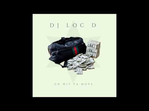 DJ LOC D, Go Wit Ya Move (Street Version)