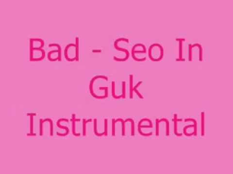 Bad - Seo In Guk [MR] Instrumental + DL Link