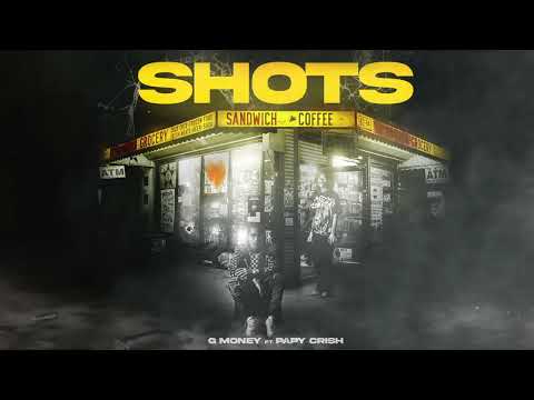 G Money Ft @Papycrish - SHOTS ( Official Audio)
