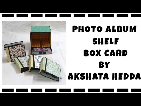 Photo album shelf box card by Akshata Hedda|Pop-up scrapbook|Birthday anniversary handmade gift idea