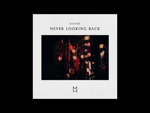 Daïtshi- Never Looking Back