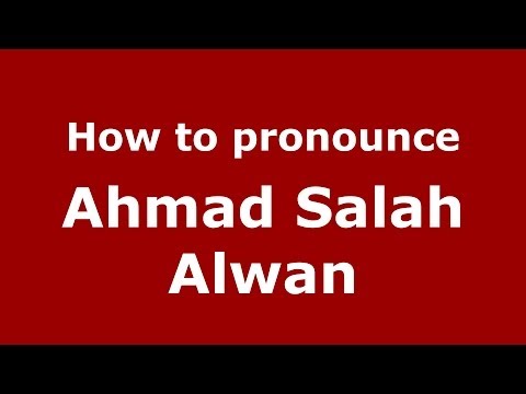 How to pronounce Ahmad Salah Alwan (Arabic/Iraq) - PronounceNames.com