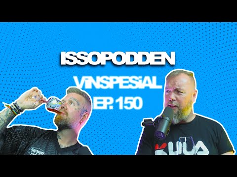 ISSOPODDEN - Episode 150: Vinspesial