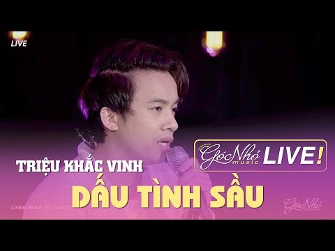 Dấu Tình Sầu - Triệu Khắc Vinh | GÓC NHỎ MUSIC LIVESTREAM #10