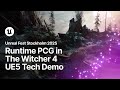 Runtime PCG In The Witcher 4 Unreal Engine Tech Demo Unreal Fest Stockholm 2025