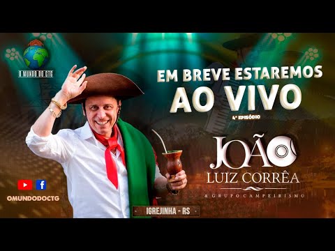 O Mundo do CTG apresenta João Luiz Corrêa e grupo camperismo! #04