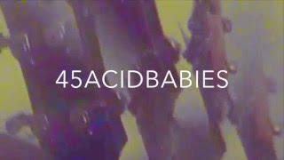 45acidbabies - Just In Rot video