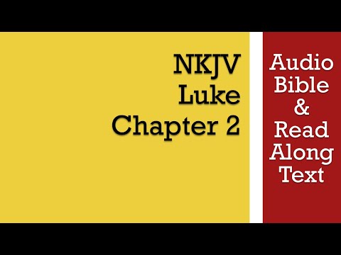 Luke 2 - NKJV (Audio Bible & Text)