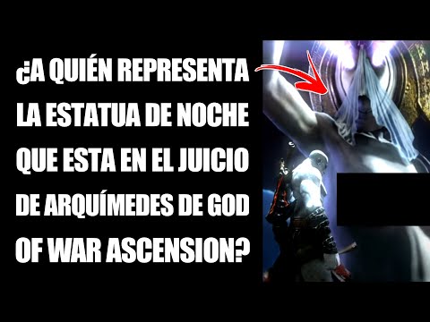 ¿A QUIÉN SIMBOLIZA LA ESTATUA DE NOCHE DEL JUICIO DE ARQUÍMEDES DE GOD OF WAR ASCENSION? | Mira Aquí