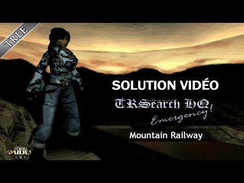 [TRLE] Tomb Raider Search HQ Emergency (2008) - #06 - Mountain Railway