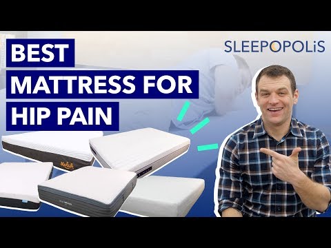 Best Mattress for Hip Pain - Which Type of Bed is Best?