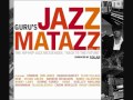 Guru (Jazzmatazz) - The Jazz Style ft. Omar