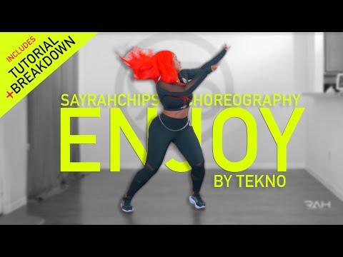 ENJOY by TEKNO - Sayrahchips choreography + tutorial
