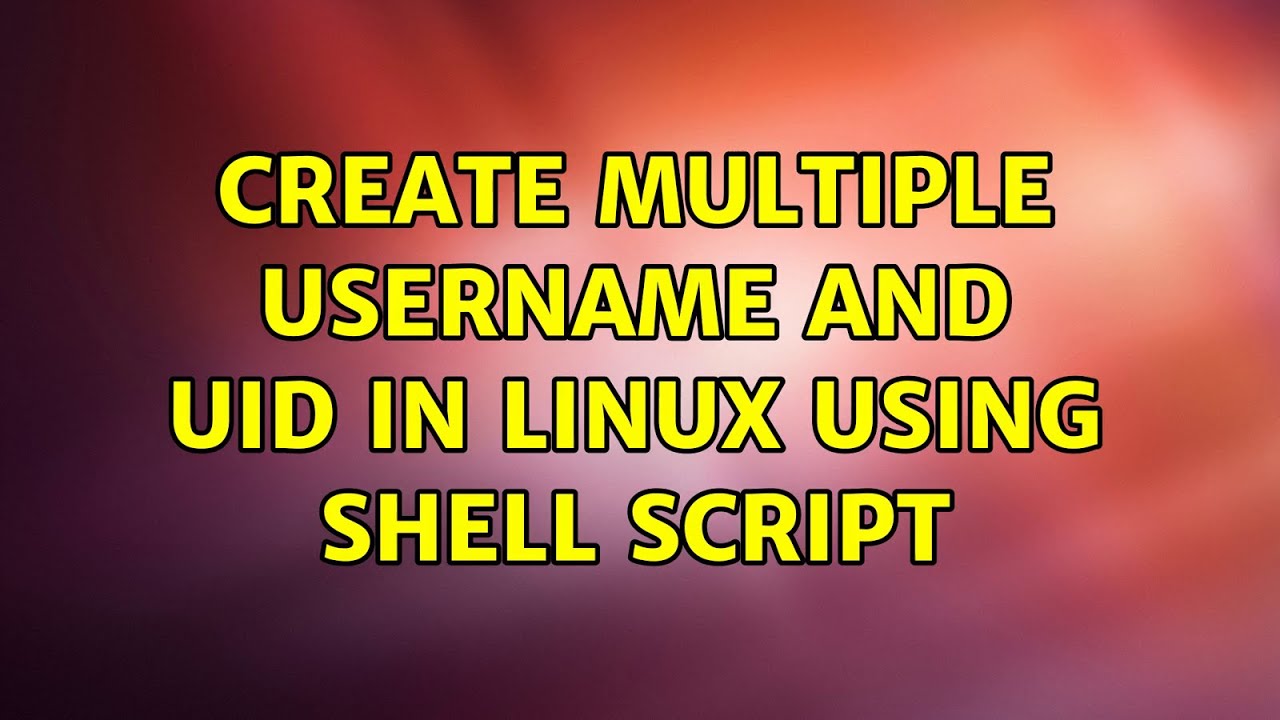 Create multiple username and UID in Linux using shell script