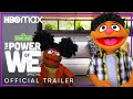 The Power Of We A Sesame Street Special Official Trailer HBO Max