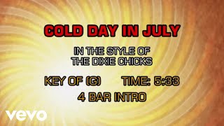 Dixie Chicks - Cold Day In July (Karaoke)