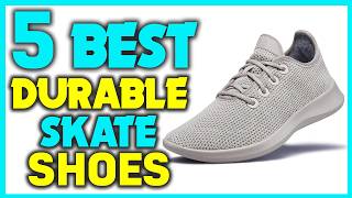 ✅Top 5 : Most Durable Skate Shoes - what are the most durable skate shoes