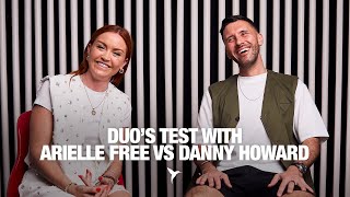 How Well Do Arielle Free amp Danny Howard Really Know Each Other Ushua a Ibiza Duo s Test Ep 1