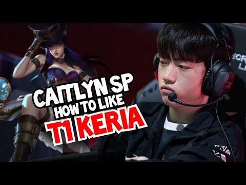 How to play Caitlyn support like T1 Keria - Học cách chơi Caitlyn như T1 Keria 2023