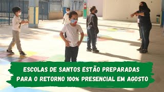 Escolas de Santos estão preparadas para o retorno 100% presencial em agosto