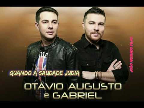 OTÁVIO AUGUSTO E GABRIEL..Quando a saudade judia