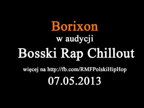 Bosski Rap Chillout | Borixon | 07.05.2013 | RMF Polski Hip-Hop