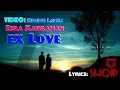Esra Kahraman - Ex Love ' ( Lyrics Shqip ) 