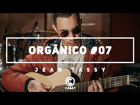 Orgânico #7 - Quanto eu pensava - Jean Tassy [ Prod. Leo Casa 1 ]