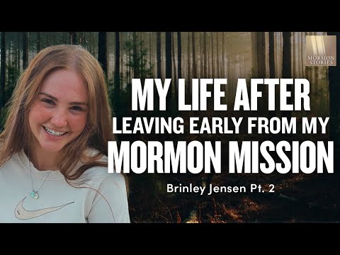 Leaving My Mormon Mission Early - Brinley Jensen Pt. 2 | Ep. 1681