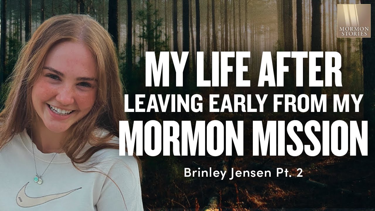 Leaving My Mormon Mission Early - Brinley Jensen Pt. 2 | Ep. 1681