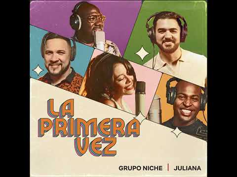 La primera vez - Grupo Niche ft. Juliana | Estreno 2024