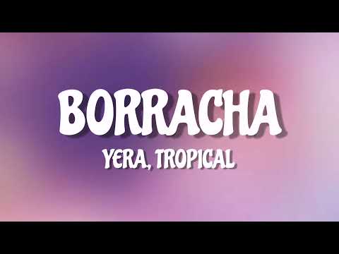 Yera, Tropical - Borracha (LETRA)
