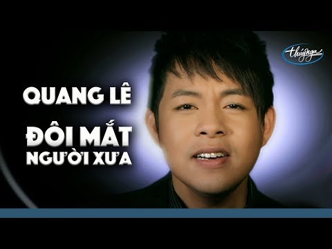 Quang Lê - Đôi Mắt Người Xưa (Official Music Video)