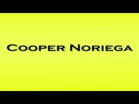 Pronunciation of Cooper Noriega