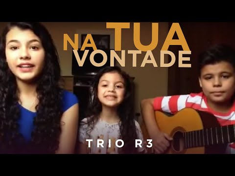 Trio R3 - Na Tua Vontade (Vanilda Bordieri)