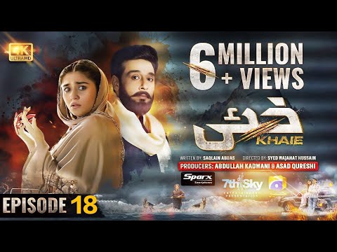 Khaie Episode 18 - [Eng Sub] - Digitally Presented by Sparx Smartphones - 8th February 2024