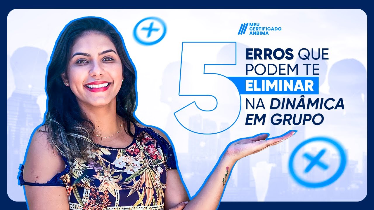5 ERROS QUE PODEM TE ELIMINAR NA DINÂMICA EM GRUPO NOS BANCOS!