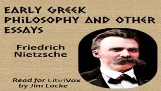 Early Greek Philosophy ♦ By Friedrich Nietzsche ♦ Philosophy, Social Science ♦ Full Audiobook